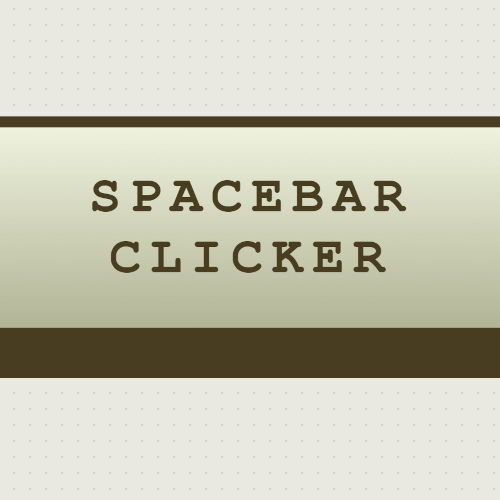 SPACEBAR CLICKER